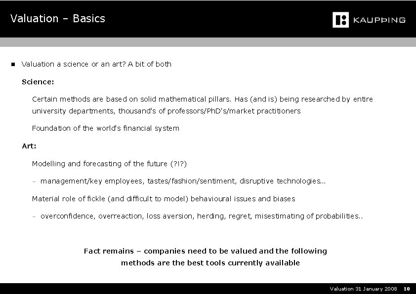 Valuation – Basics n Valuation a science or an art? A bit of both