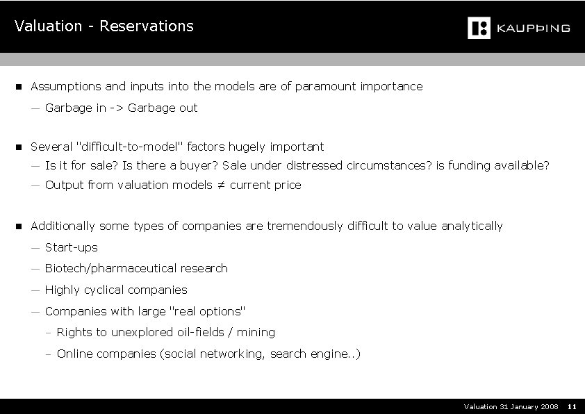 Valuation - Reservations n Assumptions and inputs into the models are of paramount importance