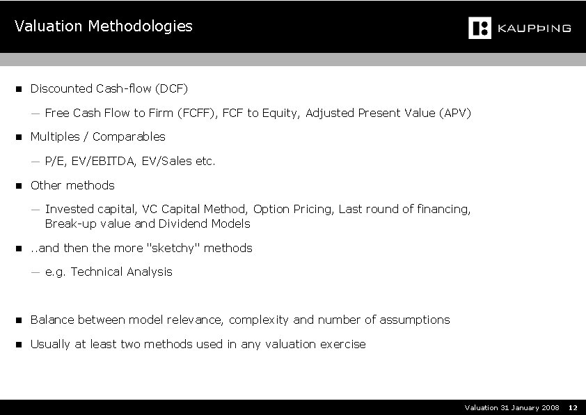 Valuation Methodologies n Discounted Cash-flow (DCF) ― Free Cash Flow to Firm (FCFF), FCF