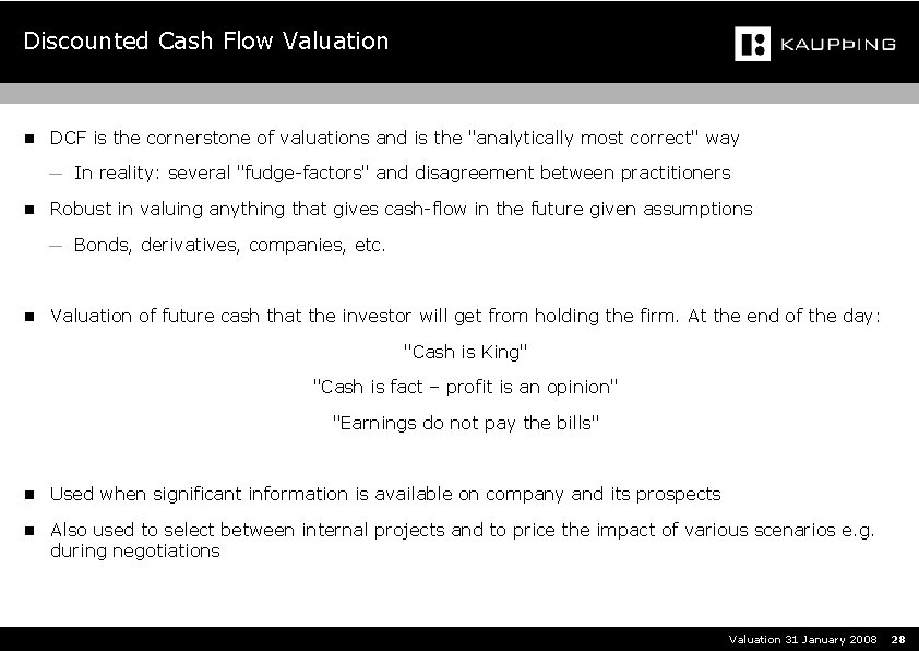 Discounted Cash Flow Valuation n DCF is the cornerstone of valuations and is the