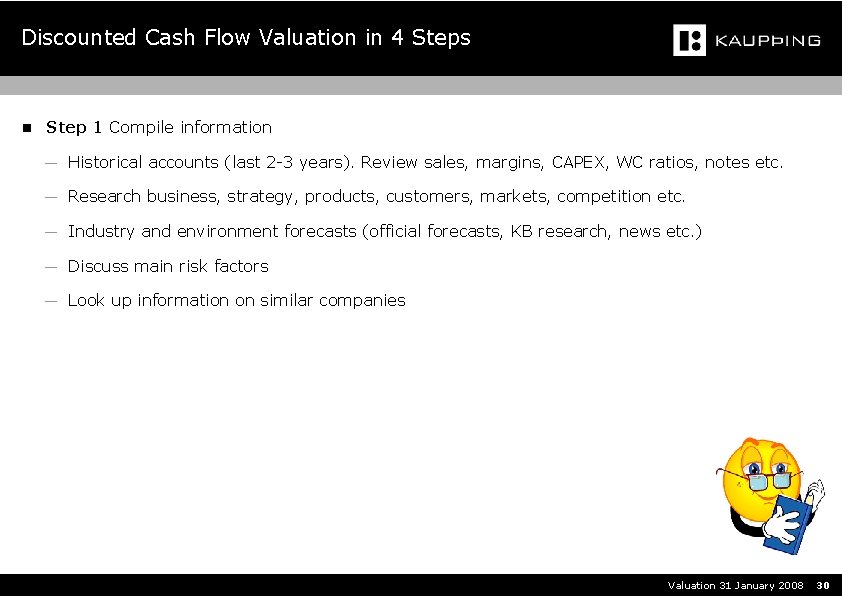 Discounted Cash Flow Valuation in 4 Steps n Step 1 Compile information ― Historical