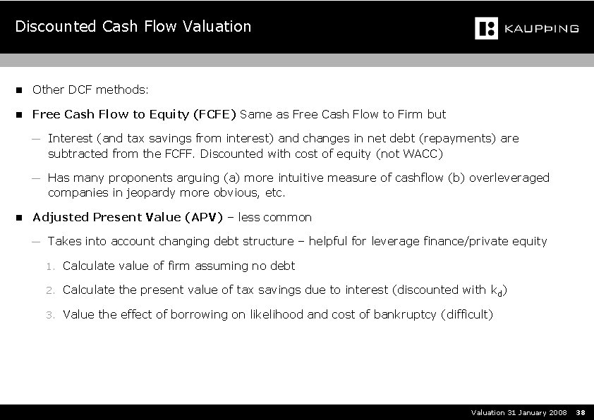 Discounted Cash Flow Valuation n Other DCF methods: n Free Cash Flow to Equity