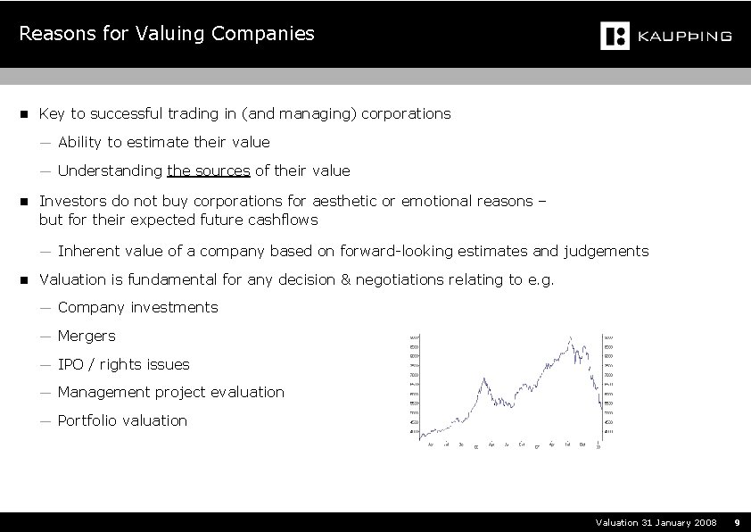 Reasons for Valuing Companies n Key to successful trading in (and managing) corporations ―