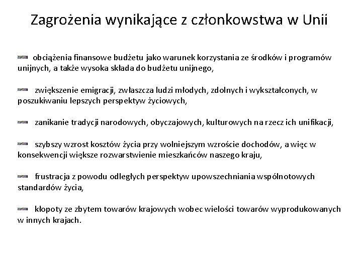 Zagrożenia wynikające z członkowstwa w Unii obciążenia finansowe budżetu jako warunek korzystania ze środków