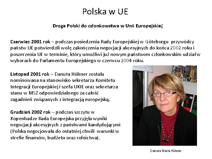 Polska w UE Droga Polski do członkowstwa w Unii Europejskiej Czerwiec 2001 rok –