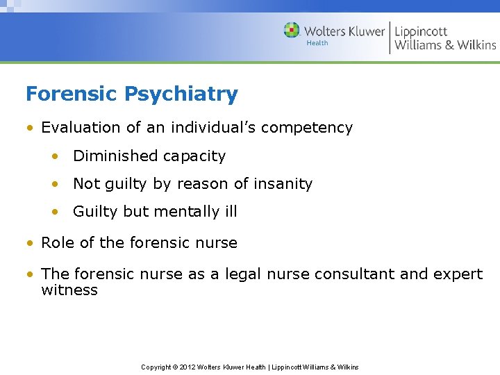 Forensic Psychiatry • Evaluation of an individual’s competency • Diminished capacity • Not guilty