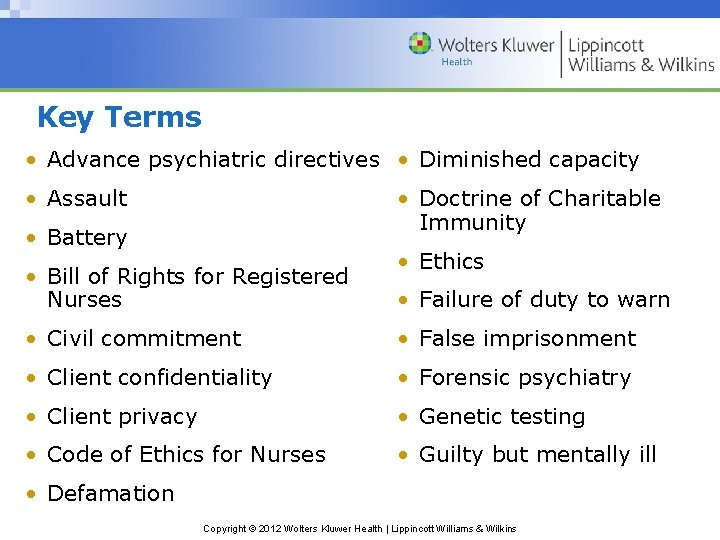 Key Terms • Advance psychiatric directives • Diminished capacity • Assault • Doctrine of