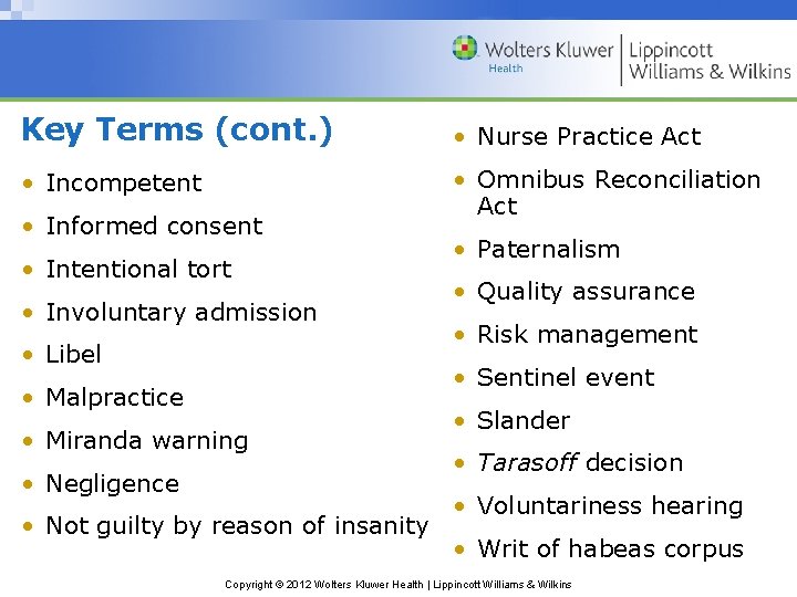 Key Terms (cont. ) • Nurse Practice Act • Incompetent • Omnibus Reconciliation Act