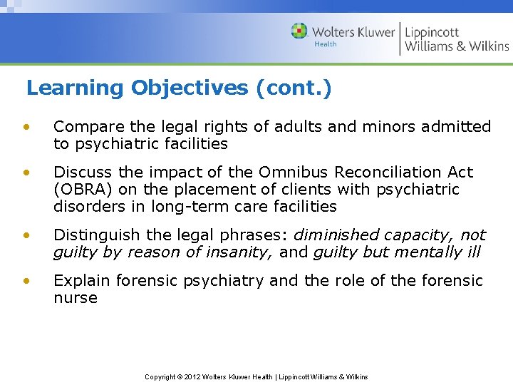 Learning Objectives (cont. ) • Compare the legal rights of adults and minors admitted