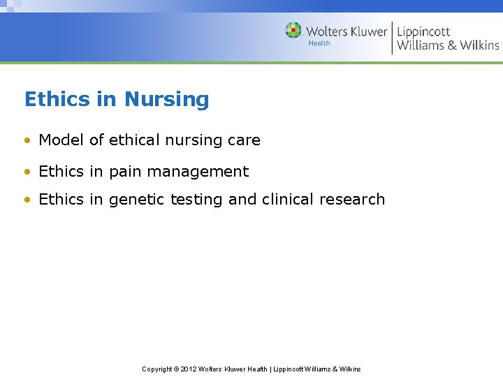 Ethics in Nursing • Model of ethical nursing care • Ethics in pain management