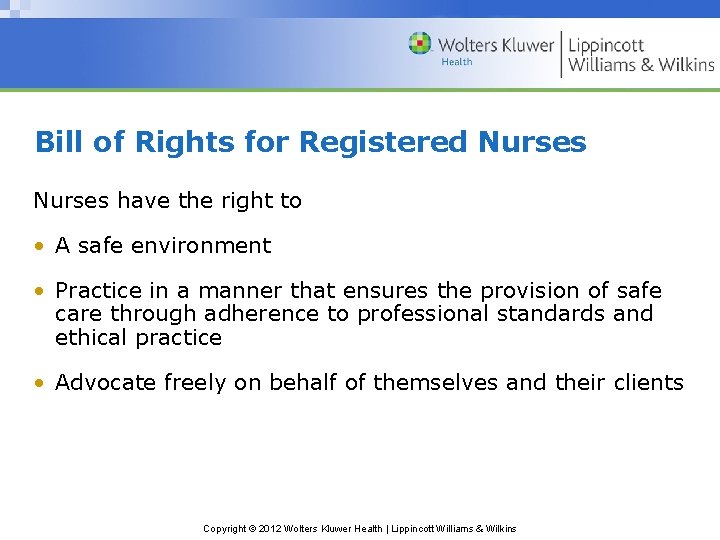 Bill of Rights for Registered Nurses have the right to • A safe environment