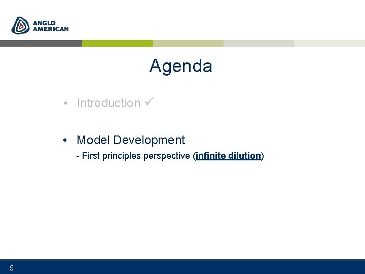 Agenda • Introduction • Model Development - First principles perspective (infinite dilution) 5 