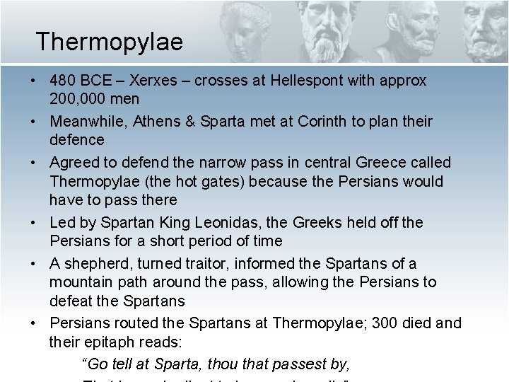 Thermopylae • 480 BCE – Xerxes – crosses at Hellespont with approx 200, 000