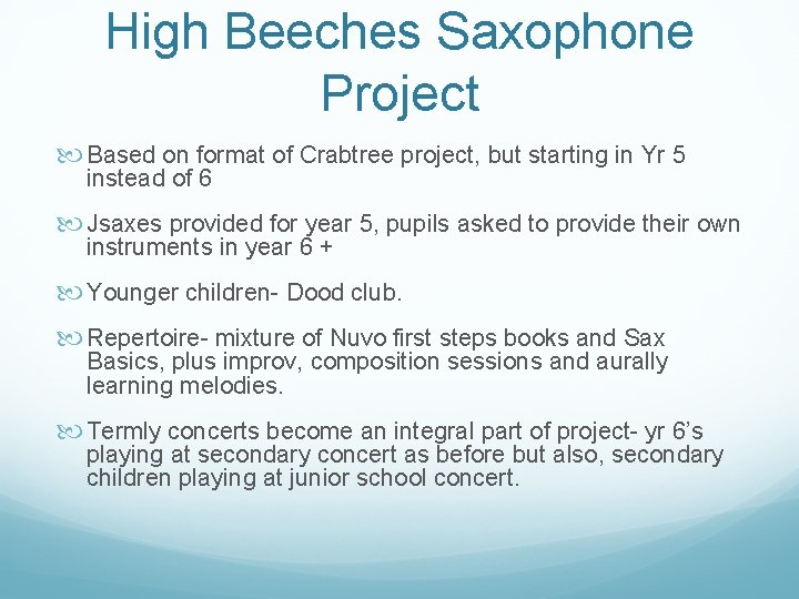 High Beeches Saxophone Project Based on format of Crabtree project, but starting in Yr