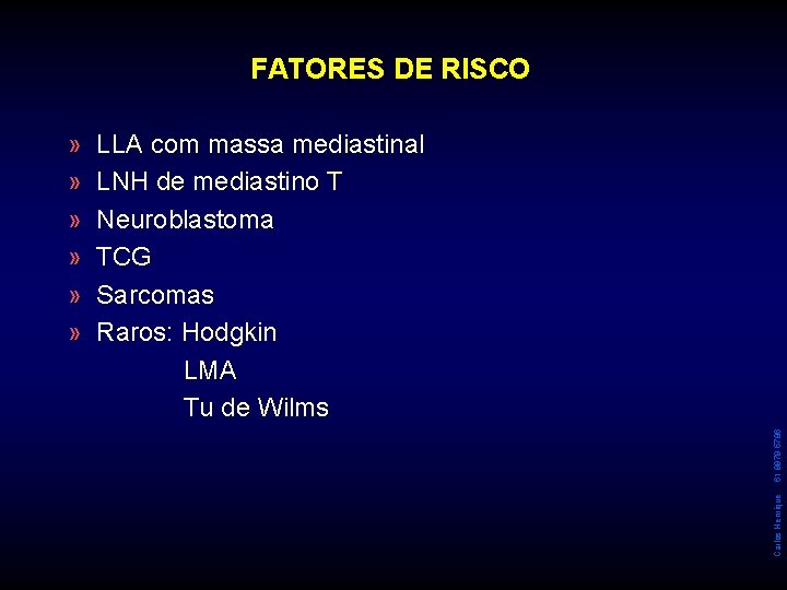 FATORES DE RISCO 61 9979 5786 LLA com massa mediastinal LNH de mediastino T