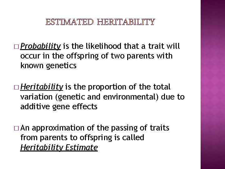 � Probability is the likelihood that a trait will occur in the offspring of