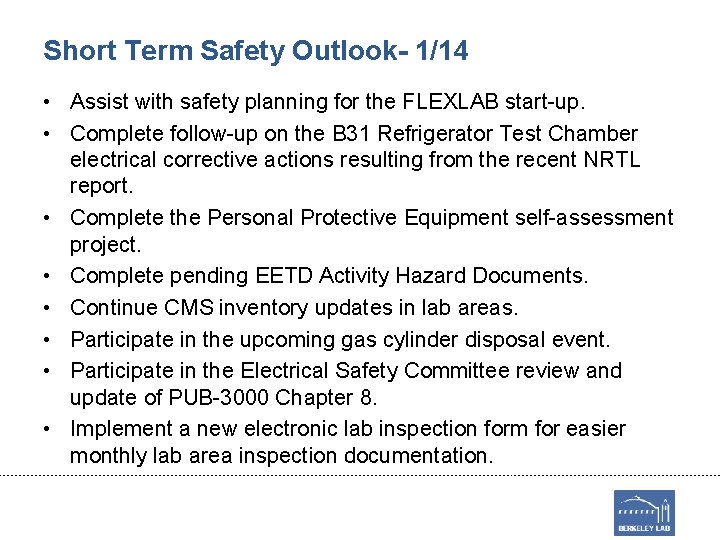 Short Term Safety Outlook- 1/14 • Assist with safety planning for the FLEXLAB start-up.