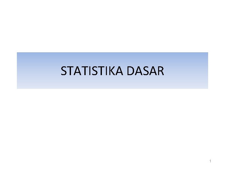 STATISTIKA DASAR 1 