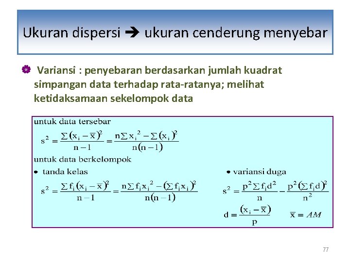 Ukuran dispersi ukuran cenderung menyebar | Variansi : penyebaran berdasarkan jumlah kuadrat simpangan data