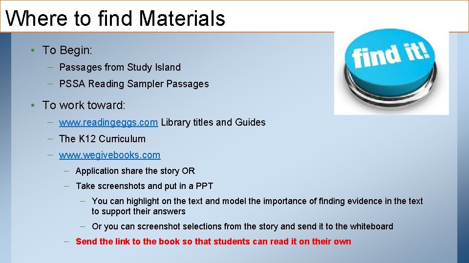 Where to find Materials • To Begin: – Passages from Study Island – PSSA