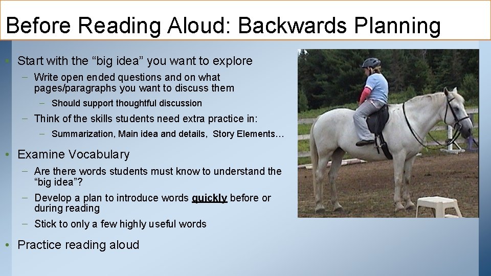 Before Reading Aloud: Backwards Planning • Start with the “big idea” you want to