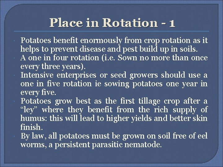 Place in Rotation - 1 Potatoes benefit enormously from crop rotation as it helps Place in Rotation - 1 Potatoes benefit enormously from crop rotation as it helps