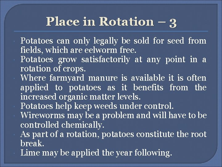 Place in Rotation – 3 Potatoes can only legally be sold for seed from Place in Rotation – 3 Potatoes can only legally be sold for seed from