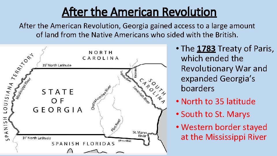 After the American Revolution, Georgia gained access to a large amount of land from