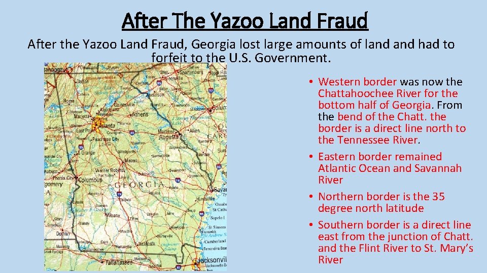 After The Yazoo Land Fraud After the Yazoo Land Fraud, Georgia lost large amounts