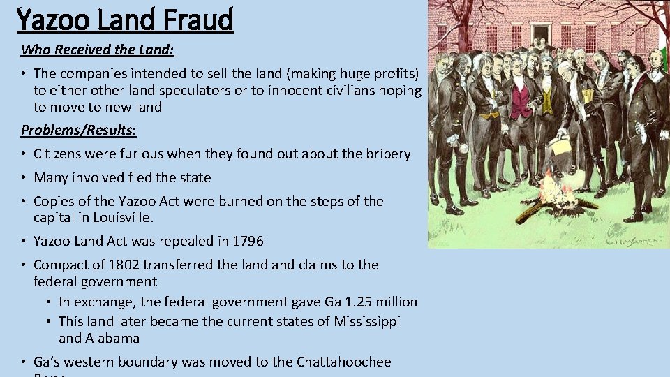Yazoo Land Fraud Who Received the Land: • The companies intended to sell the