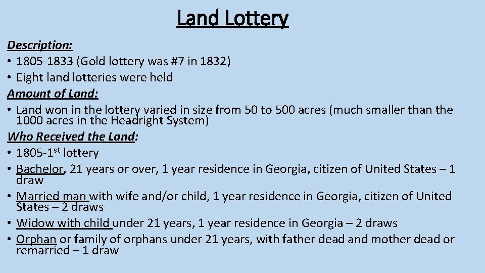 Land Lottery Description: • 1805 -1833 (Gold lottery was #7 in 1832) • Eight