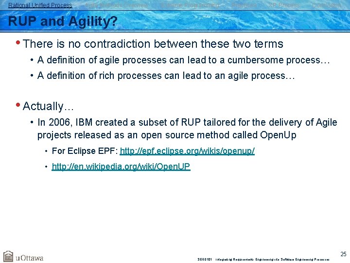 Rational Unified Process Agile Methods Overview Extreme Programming Practices XP Process Conclusion RUP and