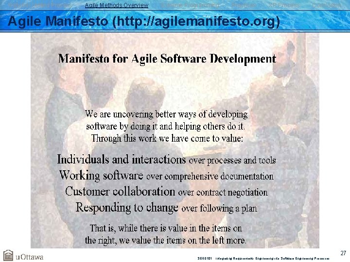 Rational Unified Process Agile Methods Overview Extreme Programming Practices XP Process Conclusion Agile Manifesto