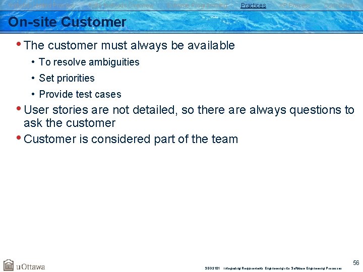 Rational Unified Process Agile Methods Overview Extreme Programming Practices XP Process Conclusion On-site Customer