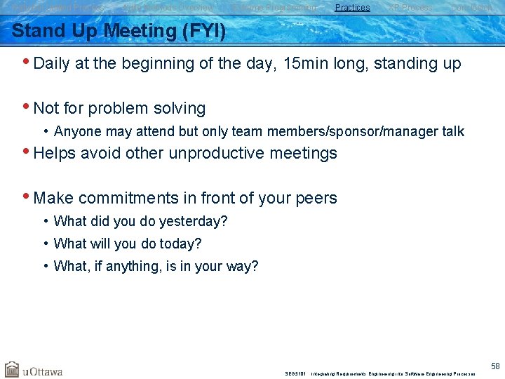 Rational Unified Process Agile Methods Overview Extreme Programming Practices XP Process Conclusion Stand Up
