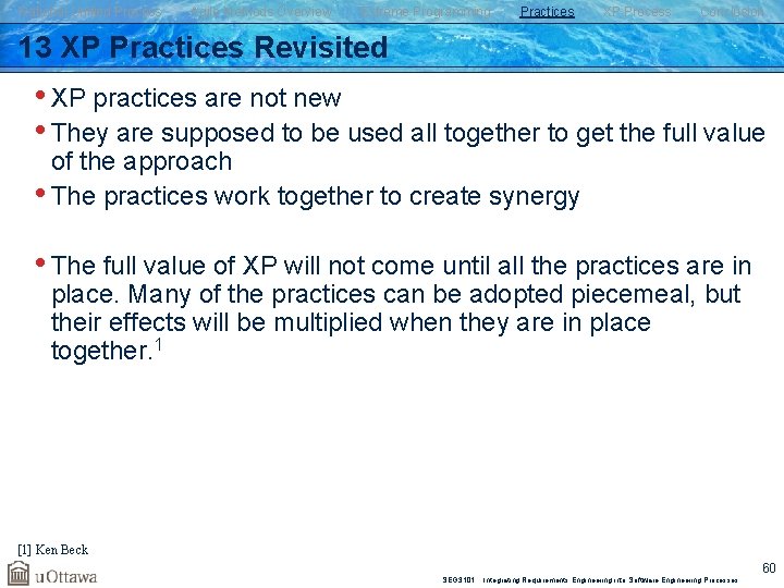Rational Unified Process Agile Methods Overview Extreme Programming Practices XP Process Conclusion 13 XP