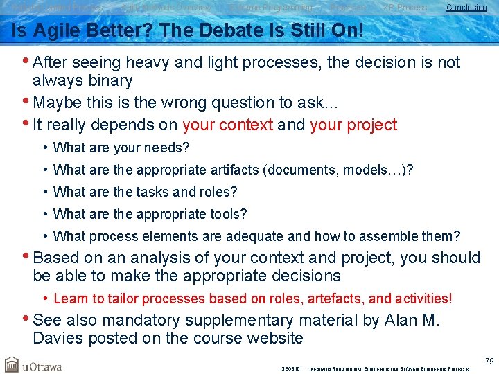 Rational Unified Process Agile Methods Overview Extreme Programming Practices XP Process Conclusion Is Agile