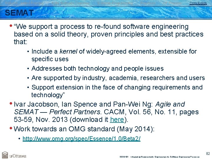 Rational Unified Process Agile Methods Overview Extreme Programming Practices XP Process Conclusion SEMAT •