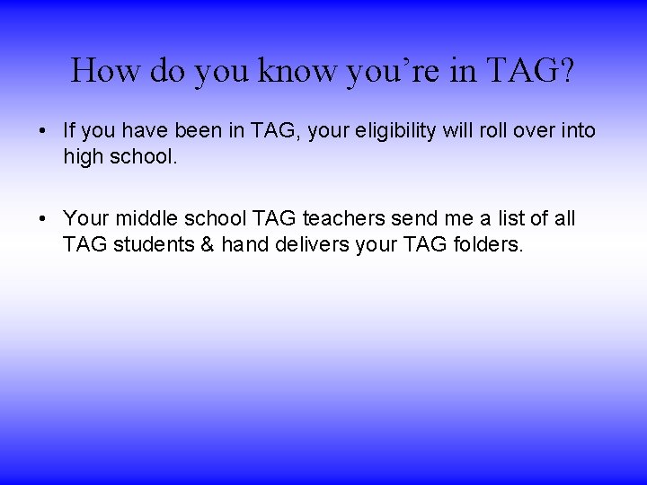 How do you know you’re in TAG? • If you have been in TAG, How do you know you’re in TAG? • If you have been in TAG,