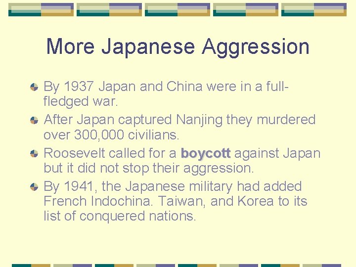 More Japanese Aggression By 1937 Japan and China were in a fullfledged war. After