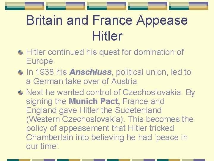 Britain and France Appease Hitler continued his quest for domination of Europe In 1938