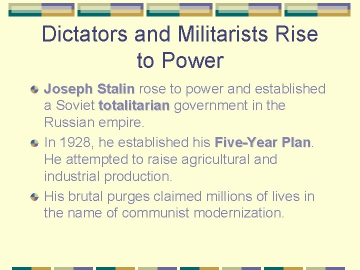 Dictators and Militarists Rise to Power Joseph Stalin rose to power and established a
