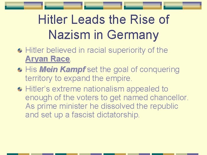 Hitler Leads the Rise of Nazism in Germany Hitler believed in racial superiority of