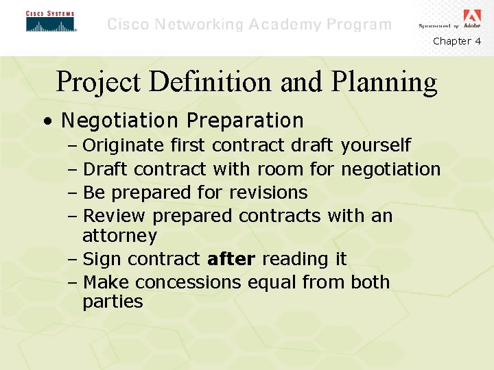 Chapter 4 Project Definition and Planning • Negotiation Preparation – Originate first contract draft