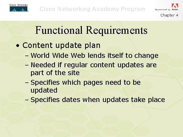 Chapter 4 Functional Requirements • Content update plan – World Wide Web lends itself