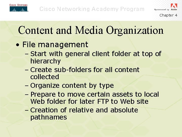 Chapter 4 Content and Media Organization • File management – Start with general client