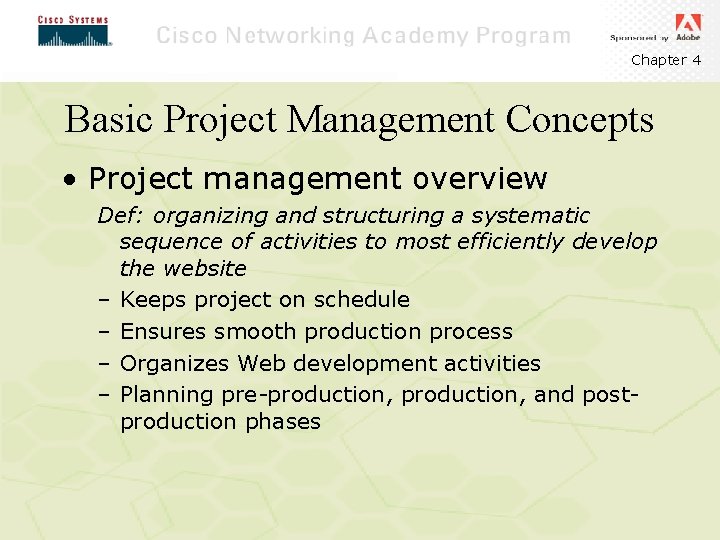 Chapter 4 Basic Project Management Concepts • Project management overview Def: organizing and structuring