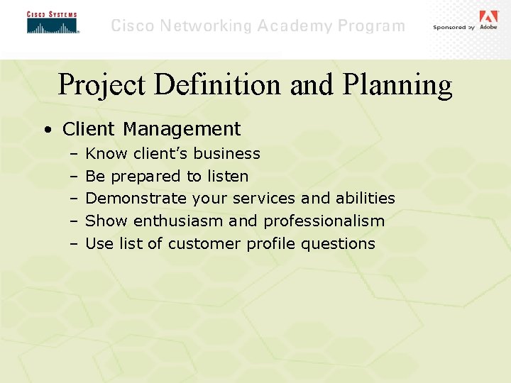 Chapter 4 Project Definition and Planning • Client Management – – – Know client’s