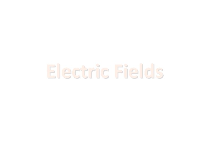 Electric Fields 