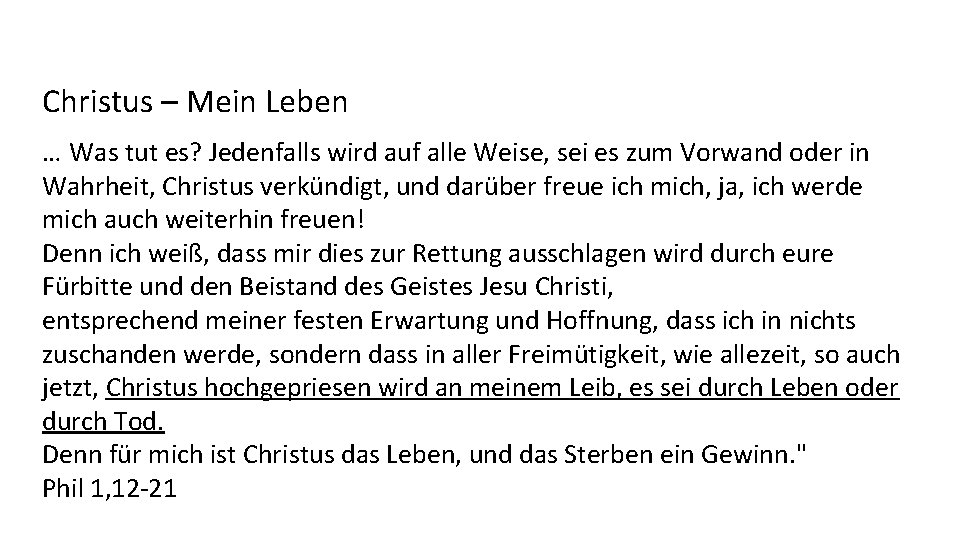 Christus – Mein Leben … Was tut es? Jedenfalls wird auf alle Weise, sei